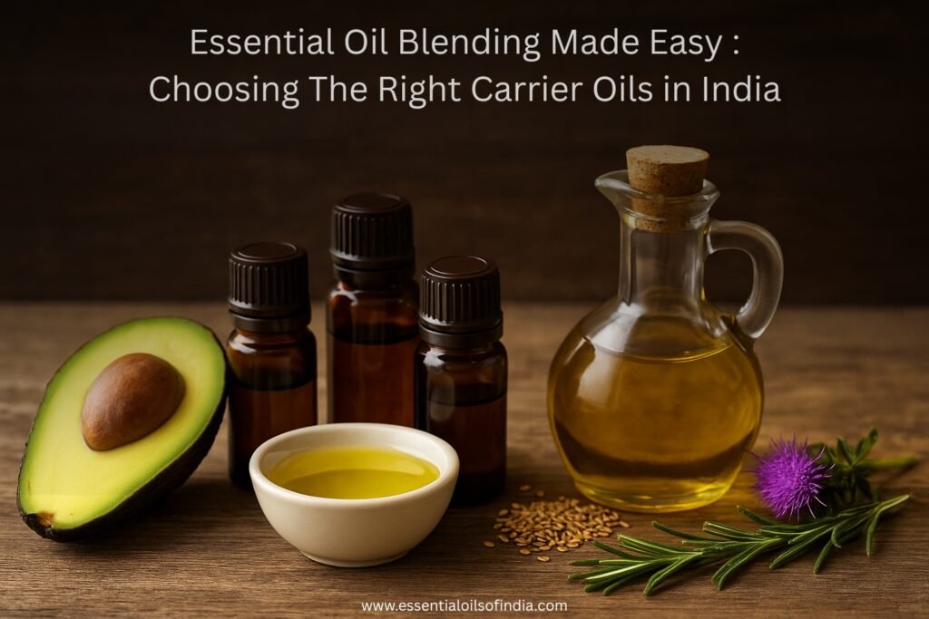 Essential Oil Blending Made Easy Choosing the Right Carrier Oils in India